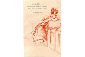 Gifts of Power: The Writings of Rebecca Jackson, Black Visionary, Shaker Eldress