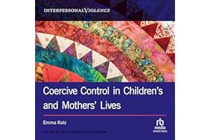 Coercive Control in Children's and Mothers' Lives