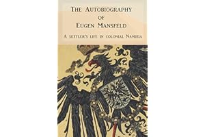 The Autobiography of Eugen Mansfeld: A German settler's life in colonial Namibia