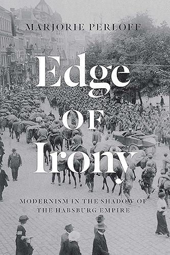 Download Edge of Irony: Modernism in the Shadow of the Habsburg Empire (English Edition) PDF
