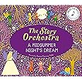 The Story Orchestra: Shakespeare's A Midsummer Night's Dream: Press the note to hear Mendelssohn's music (The Story Orchestra, 10)
