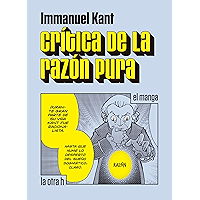 Crítica de la razón pura: el manga (la otra h) (Spanish Edition) book cover Crítica de la razón pura: el manga (la otra h) (Spanish Edition) book cover