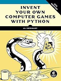 Invent Your Own Computer Games with Python, 4E
