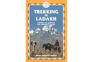 Trekking in Ladakh, 3ed: Includes City Guides to Leh, Manali & Delhi, 3rd Edition
