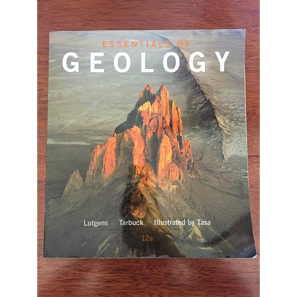 Essentials of Geology， Global Edition [ペーパーバック] Lutgens， Frederick? Tarbuck， Edward; Tasa， Dennis Essentials of Geology, Global Edition 12th edition by Lutgens