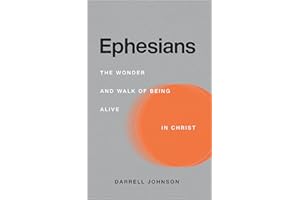 Ephesians: The Wonder and Walk of Being Alive In Christ