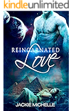 Alien Romance: Reincarnated LOVE (Scifi Alien Invasion Abduction Contemporary Romance) (Paranormal Fantasy BBW. Book#1
