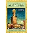 The Rise and Fall of Alexandria: Birthplace of the Modern World