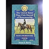 The United States Pony Club Manual of Horsemanship: Basics for Beginners - D Level (Book 1)