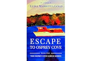 Escape to Osprey Cove: Book 1 of The Osprey Cove Lodge Series