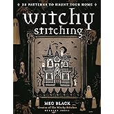 Witchy Stitching: 25 Patterns to Haunt Your Home