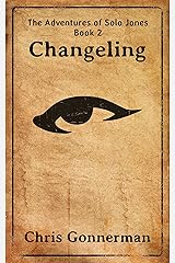 Changeling (The Adventures of Solo Jones Book 2) Kindle Edition