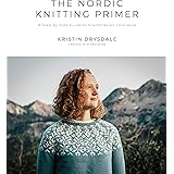 The Nordic Knitting Primer: A Step-by-Step Guide to Scandinavian Colorwork