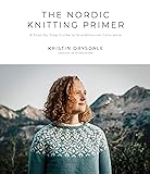 The Nordic Knitting Primer: A Step-by-Step Guide to