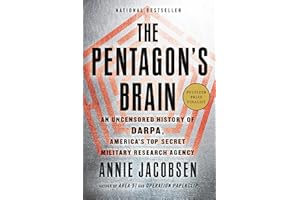 The Pentagon's Brain: An Uncensored History of DARPA, America's Top-Secret Military Research Agency