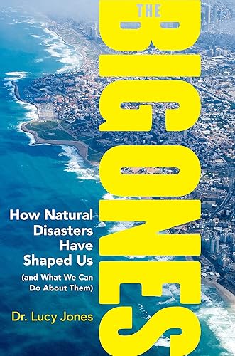Download The Big Ones: How Natural Disasters Have Shaped Us (and What We Can Do About Them) PDF