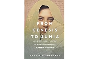 From Genesis to Junia: An Honest Search for What the Bible Really Says About Women in Leadership