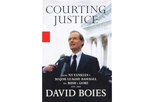 Courting Justice: A Lawyer's Casebook, From the Yankees vs. MLB to Gore vs. Bush