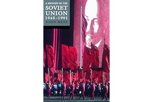 A History of the Soviet Union 1945-1991: Last of the Empires