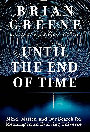Download Until the End of Time: Mind, Matter, and Our Search for Meaning in an Evolving Universe PDF