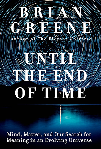 Download Until the End of Time: Mind, Matter, and Our Search for Meaning in an Evolving Universe (English Edition) PDF