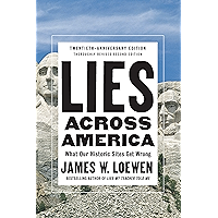 Lies Across America: What Our Historic Sites Get Wrong book cover Lies Across America: What Our Historic Sites Get Wrong book cover