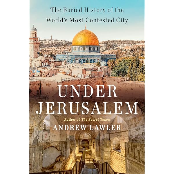 The Archaeology of Jerusalem: From the Origins to the Ottomans