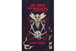 On Pins and Needles: A Witch's Book of Poppetry & Figure Magic