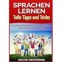 Sprachen lernen - Tolle Tipps und Tricks: Kreative Methoden für Motivation und maximalen Erfolg (German Edition) book cover Sprachen lernen - Tolle Tipps und Tricks: Kreative Methoden für Motivation und maximalen Erfolg (German Edition) book cover