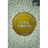 The Fed Unbound: Central Banking in a Time of Crisis