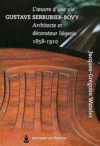 Download Gustave Serrurier-Bovy, l'oeuvre d'une vie PDF