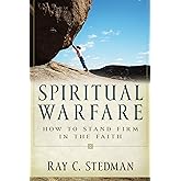Spiritual Warfare: How to Stand Firm in the Faith