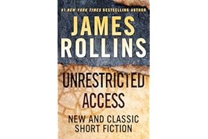 Unrestricted Access: The First Thriller Anthology – Sigma Force Adventures with Tucker Wayne & Kane