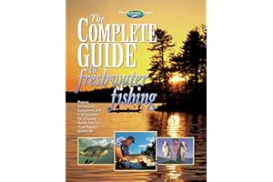 The Complete Guide to Freshwater Fishing