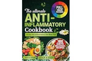 THE ULTIMATE ANTI-INFLAMMATORY COOKBOOK: 1800 Days of Delicious Anti-Inflammatory Diet Recipes & 30-Day Anti-Inflammatory Die