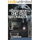 The Haunted History of the Ohio State Reformatory (Haunted America)