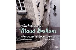 Sur la piste de Maud Graham: Promenades & Gourmandises (French Edition)