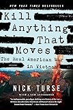 Kill Anything That Moves: The Real American War in Vietnam (American Empire Project)