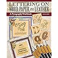 Lettering on Wood, Paper and Leather: A Pyrography Workbook (Fox Chapel Publishing) Woodburning 10 Alphabets in Capitals, Lowercase, and Symbols, 6 Projects, Tips and Tricks, Sizing Guidance, and More