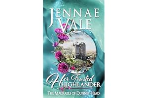Her Trusted Highlander - A Thistle & Hive Tale: The Mackalls of Dunnet Head