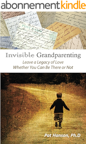 Download Invisible Grandparenting: Leave a Legacy of Love Whether You Can Be There or Not (English Edition) PDF