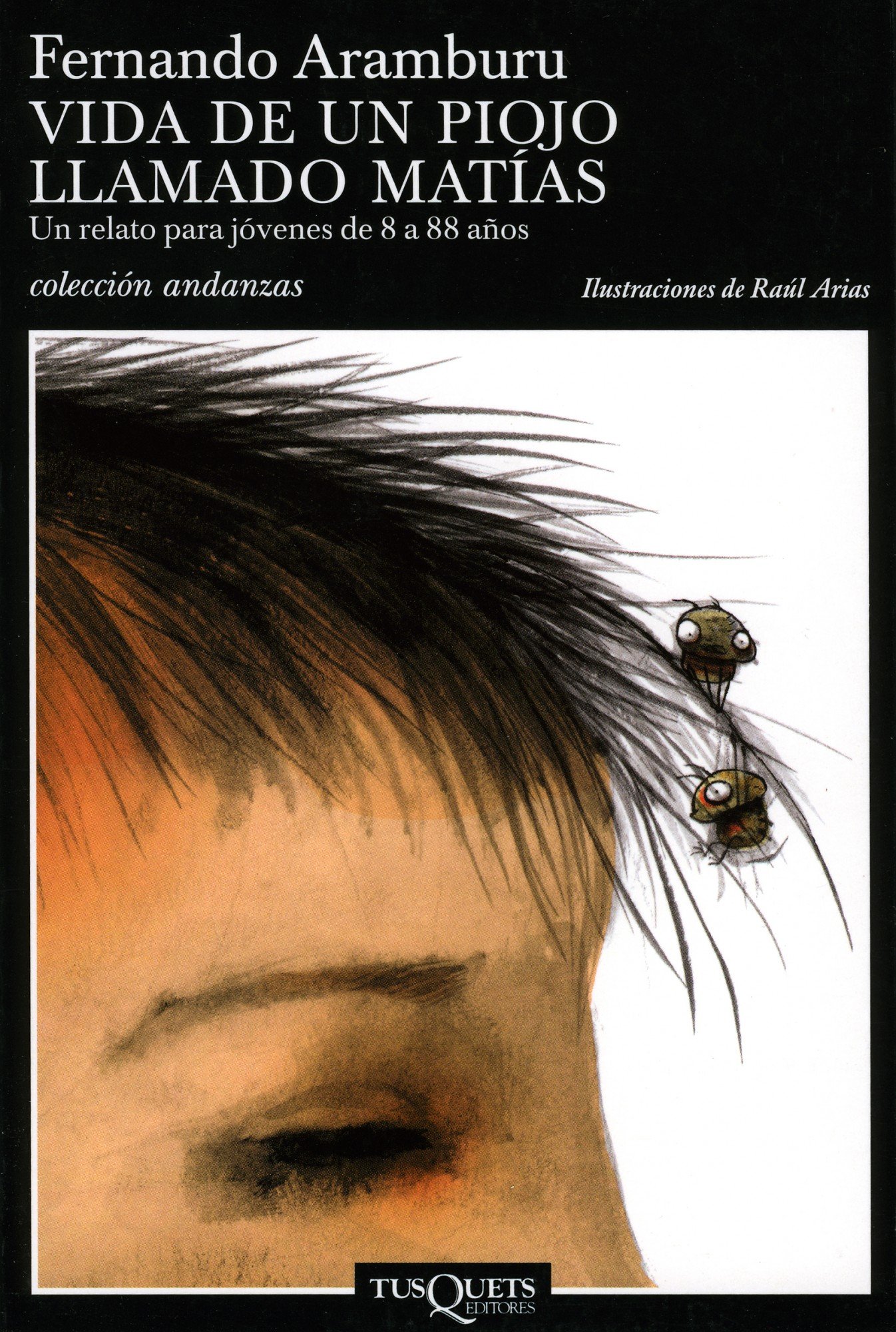 Vida De Un Piojo Llamado Matias Andanzas Spanish Edition Aramburu Fernando 9788483102886 Amazon Com Books
