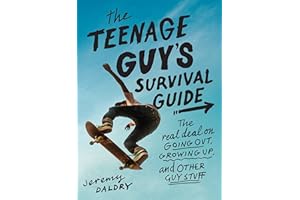 The Teenage Guy's Survival Guide: The Real Deal on Going Out, Growing Up, and Other Guy Stuff