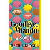 Goodbye, Vitamin: A Novel