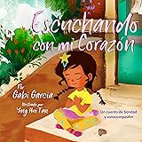 Escuchando con mi Corazón: Un cuento de bondad y autocompasión (Spanish Edition)