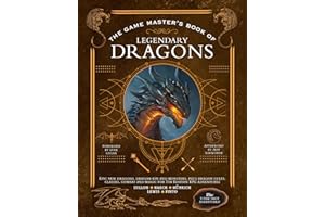 The Game Master's Book of Legendary Dragons: Epic new dragons, dragon-kin and monsters, plus dragon cults, classes, combat and magic for 5th Edition RPG adventures (The Game Master Series)