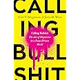 Calling Bullshit: The Art of Skepticism in a Data-Driven World