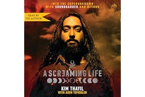 A Screaming Life: Into the Superunknown with Soundgarden and Beyond
