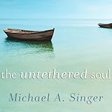 The Untethered Soul: The Journey Beyond Yourself
