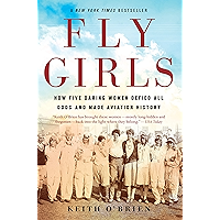 Fly Girls: How Five Daring Women Defied All Odds and Made Aviation History book cover
